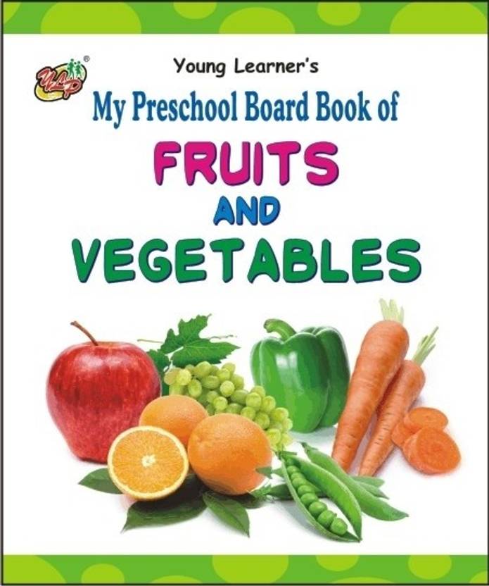 My Preschool Board Book Of Fruits And Vegetables 1st Edition - 