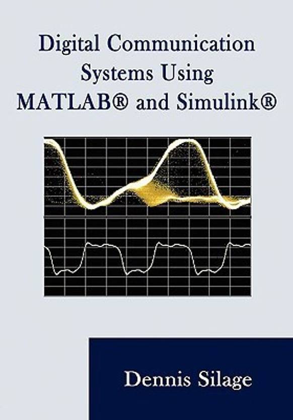 Digital Communication Systems Using MATLAB and Simulink, Second Edition