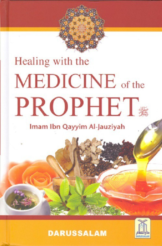 Healing With The Medicine Of The Prophet(English, Hardcover, Imam Ibn Qayyim Al-Jauziyah)