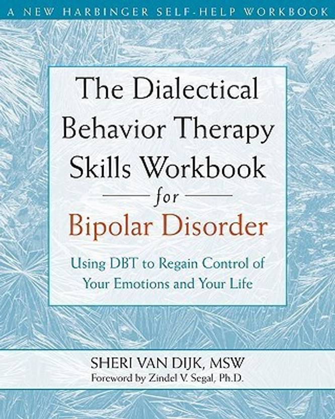 The Dialectical Behavior Therapy Skills Workbook For Bipolar - 