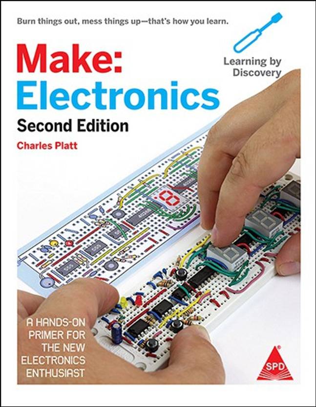 Make Electronics, 2nd Edition Buy Make Electronics, 2nd Edition by Charles Platt at Low Price