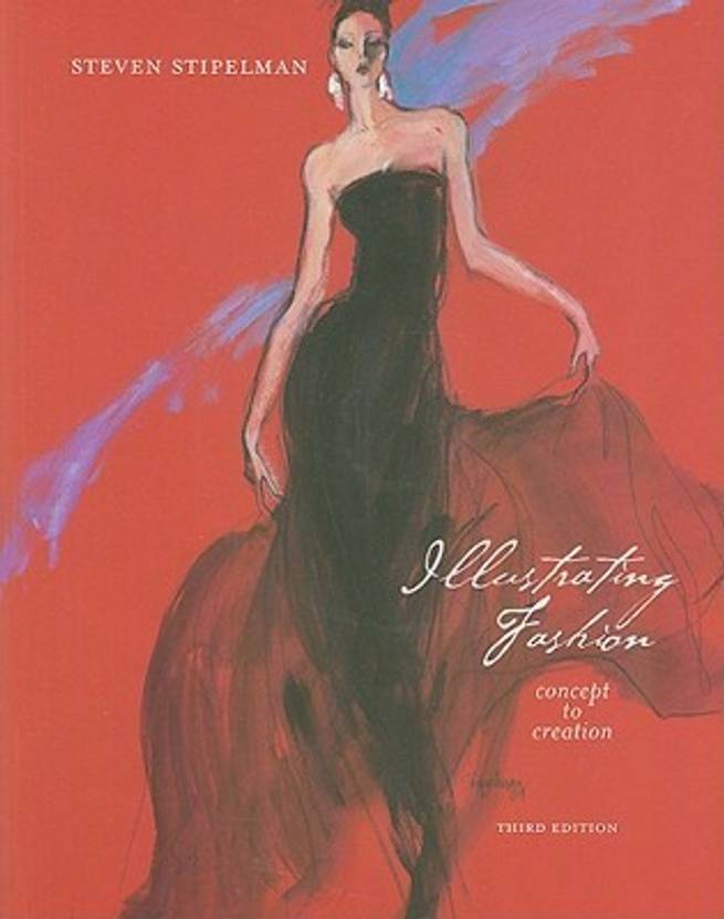 Illustrating Fashion Concept To Creation 3rd Edition Buy - 
