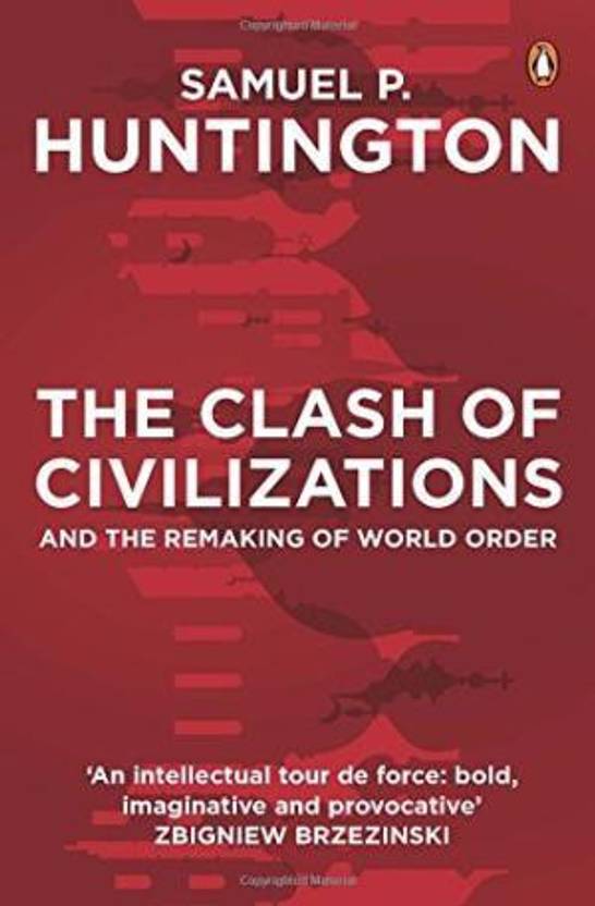 the clash of civilization samuel huntington The news media and the “clash of civilizations samuel huntington presented his theory about such a clash in aforeign af-fairs article in 1993. the clash of civilization samuel huntington The news media and the “clash of civilizations samuel huntington presented his theory about such a clash in aforeign af-fairs article in 1993.