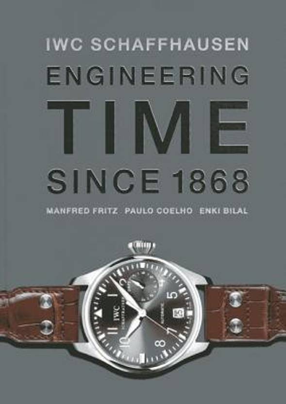 Iwc Schaffhausen Engineering Time Since 1868 By Manfred Fritz Buy Hardcover Edition at Best