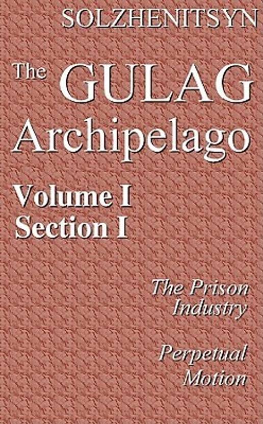 The Gulag Archipelago, 19181956, Vol. 1 Buy The Gulag Archipelago
