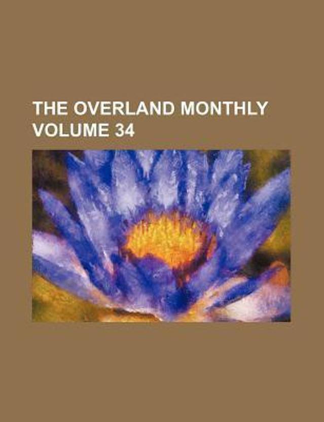 The Overland Monthly Volume 34 Buy The Overland Monthly Volume 34 by