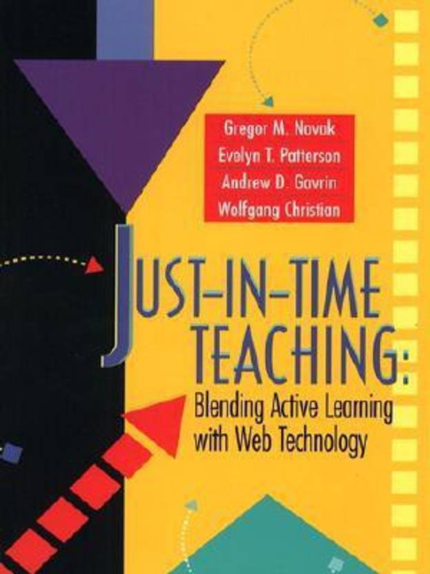 JustInTime Teaching Blending Active Learning with  Technology