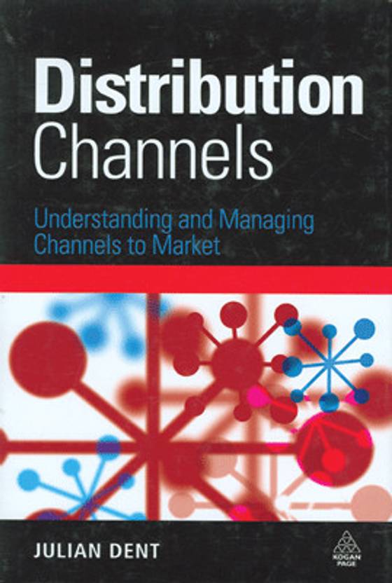 Distribution Channels Understanding and Managing Channels to Market 01