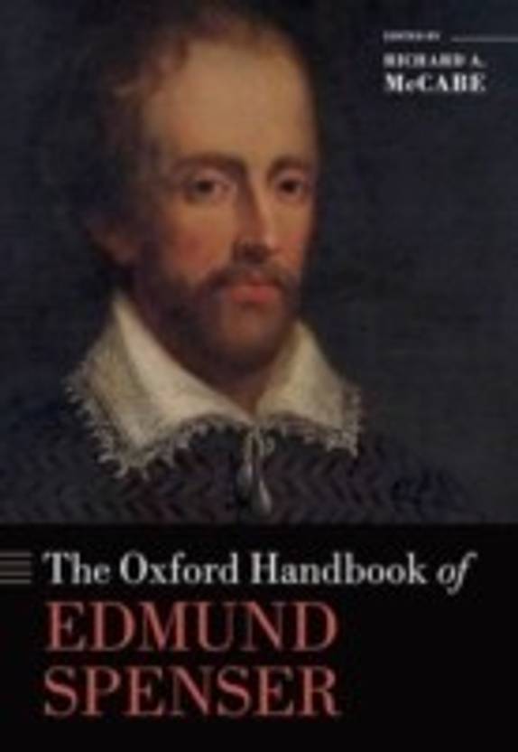 The Oxford Handbook Of Edmund Spenser Oxford Handbooks In - 