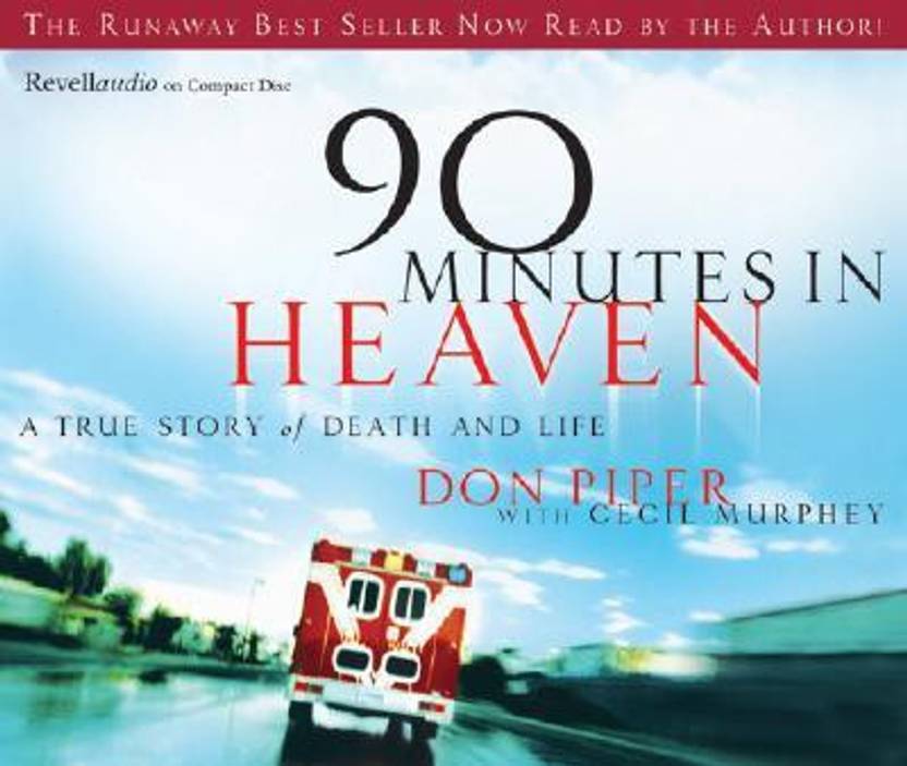 90 Minutes In Heaven A True Story Of Life And Death Buy - 