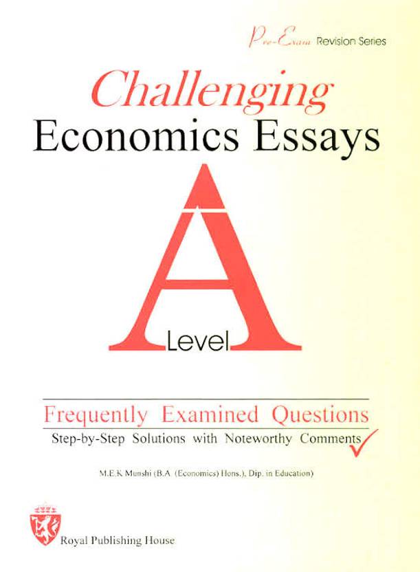 Graduating High School Essay A Level Challenging Economics Essays Frequently Examined Questions Paper Vs Essay also Science Development Essay A Level Challenging Economics Essays Frequently Examined Essay Writing Thesis Statement