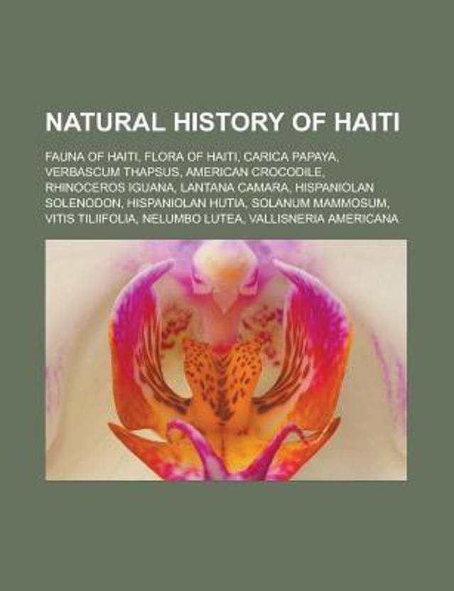 Natural History Of Haiti Fauna Of Haiti Flora Of Haiti Carica Papaya Verbasthapsus American Crocodile Rhinoceros Iguana Lantana Camar Buy Natural History Of Haiti Fauna Of Haiti Flora Of Haiti Carica Papaya Verbasthapsus American Crocodile Rhinoceros Iguana Lantana Camar Buy