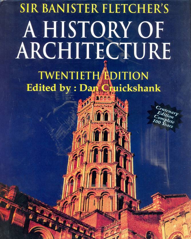 Sir Banister Fletchers A History of Architecture 20th Edition Buy Sir