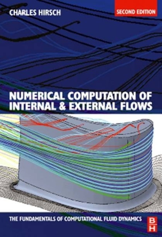 Numerical Computation Of Internal And External Flows: The Fundamentals ...