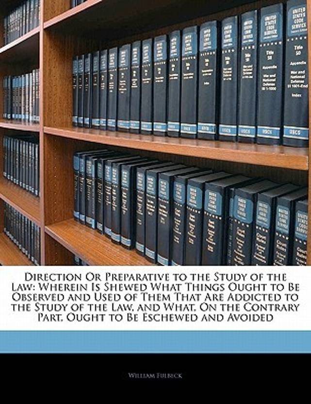 Direction Or Preparative To The Study Of The Law Wherein Is - 