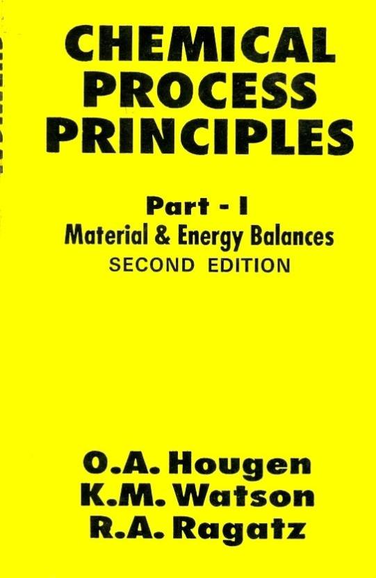 Chemical Process Principles: Material and Energy Balances (Part - 1 ...