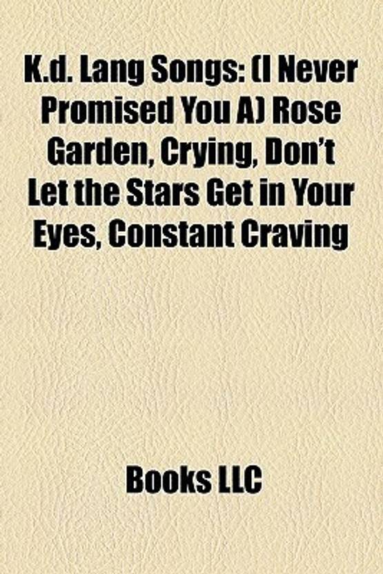 K D Lang Songs I Never Promised You A Rose Garden Crying Don