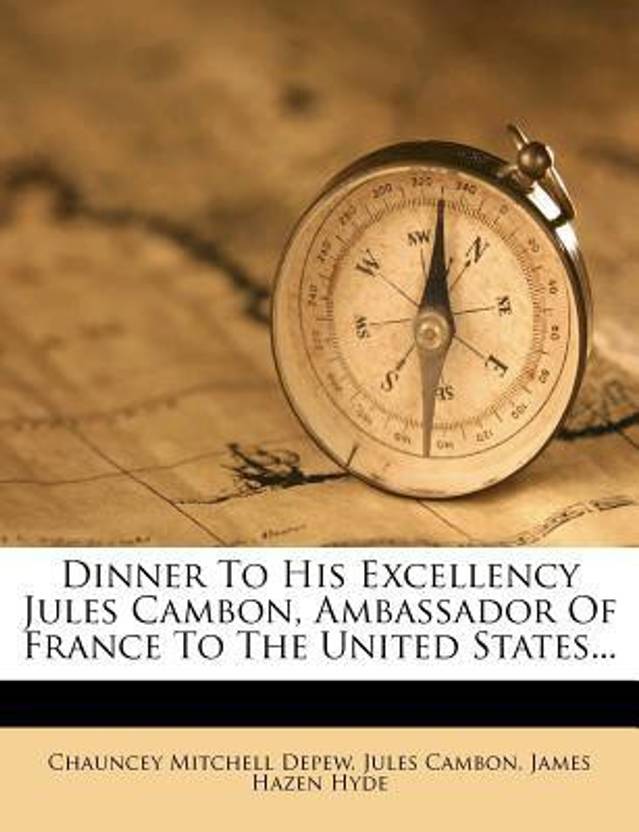 Dinner To His Excellency Jules Cambon Ambassador Of France - 