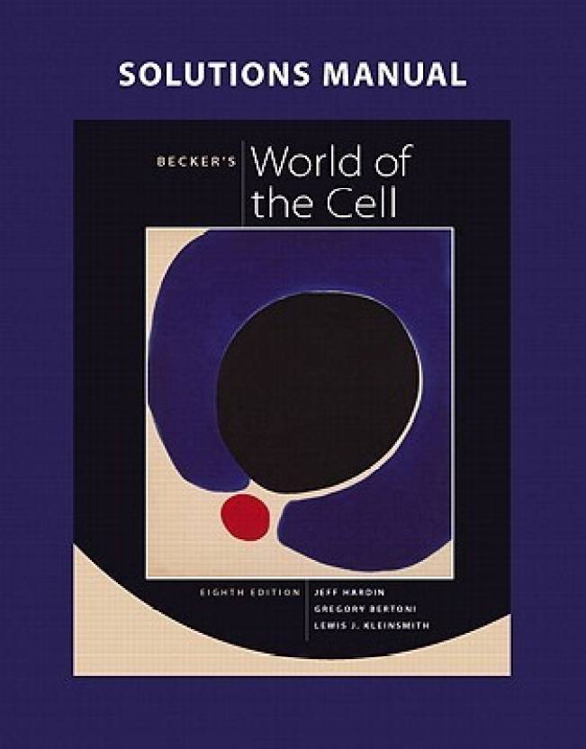 Solutions Manual for Becker's World of the Cell Buy Solutions Manual
