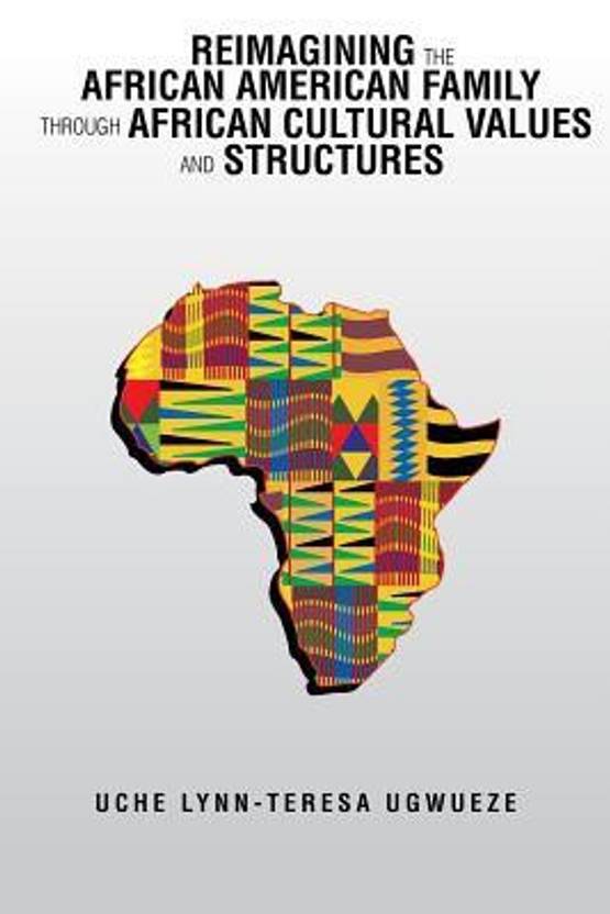 Reimagining the African American Family through African Cultural Values