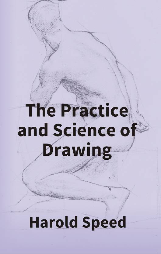 The Practice and Science of Drawing Buy The Practice and Science of