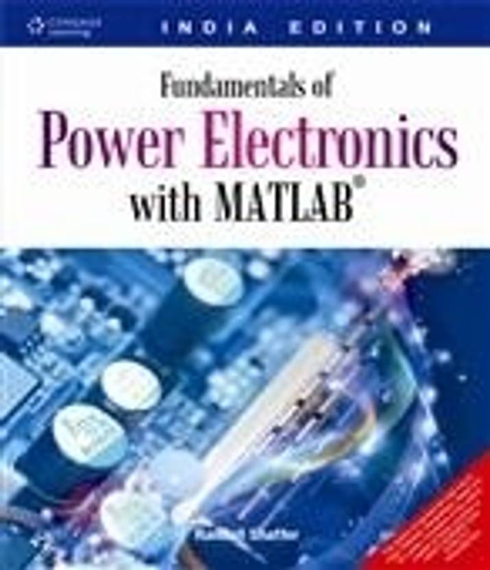 Fundamentals of Power Electronics with MATLAB (With CD) 1st Edition ...