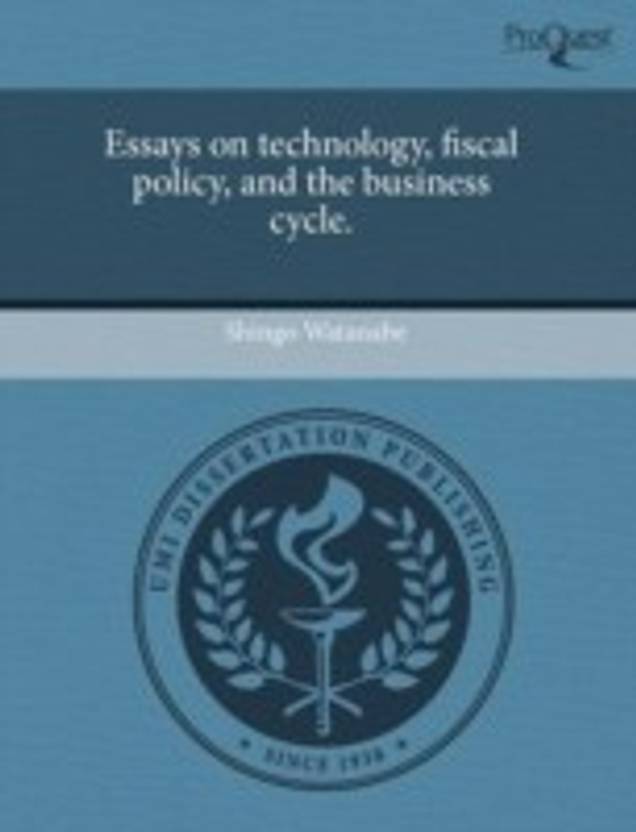 How To Write Science Essay Essays On Technology Fiscal Policy And The Business Cycle High School Persuasive Essay Examples also English Essays Book Essays On Technology Fiscal Policy And The Business Cycle Buy Essay Reflection Paper Examples