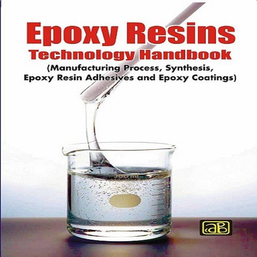 Epoxy Resins Technology Handbook (Manufacturing Process, Synthesis