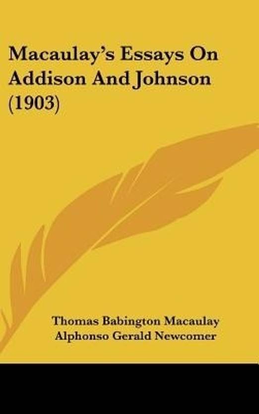Morals Essay Macaulays Essays On Addison And Johnson Essay Written also Process Essay On How To Bake A Cake Macaulays Essays On Addison And Johnson Buy Macaulays A Good Descriptive Essay