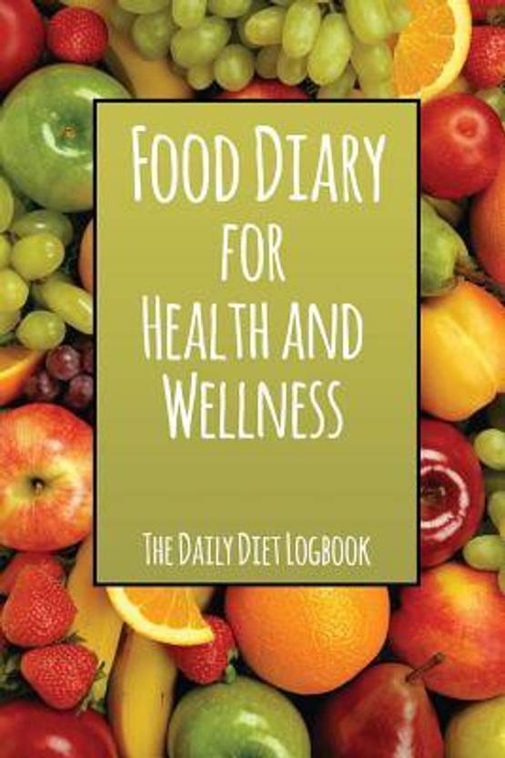 food diary for health and wellness the daily diet logbook buy food