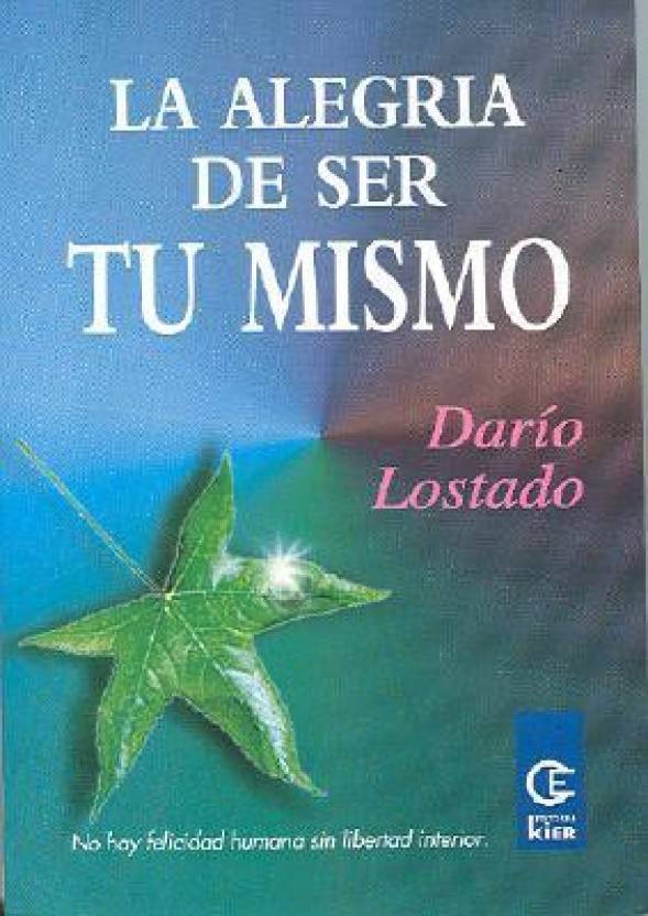 La Alegria de Ser Tu Mismo: Buy La Alegria de Ser Tu Mismo by Lostado ...