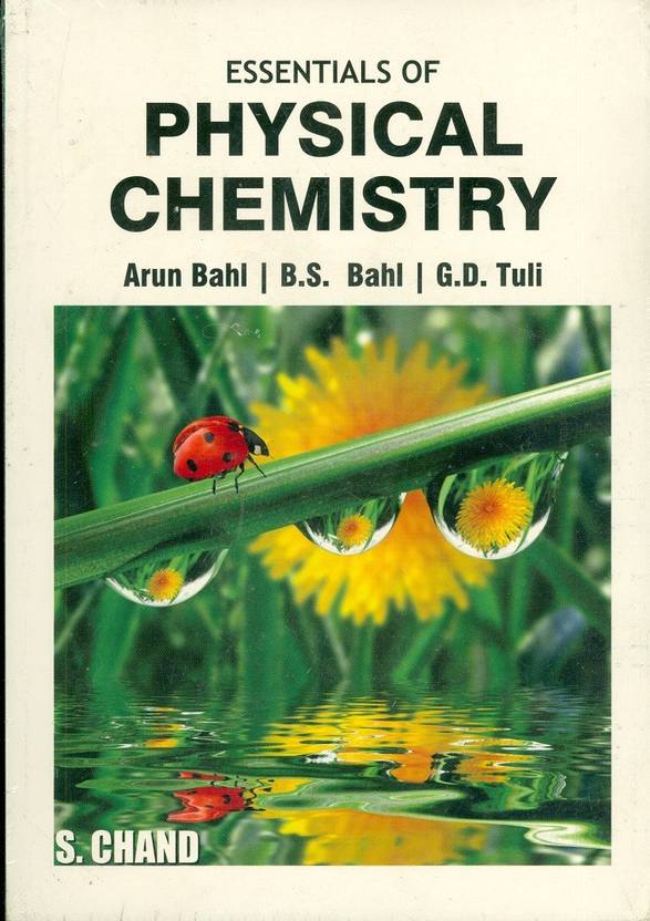 Essential of Physical Chemistry By B. S. Bahl, G. D. Tuli, Arun Bahl
