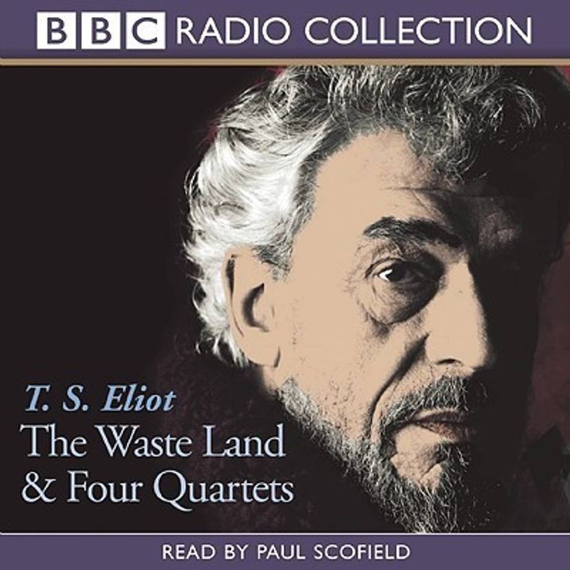 The Waste Land And Four Quartets Two Works Of Poetry By T S Eliot Bbc The Waste Land And Four Quartets Two Works Of Poetry By T S Eliot Bbc