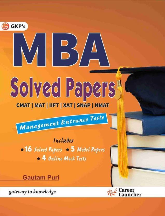 Mba Solved Papers Xat Iift Snap Mat Nmat Irma Cmat Includes