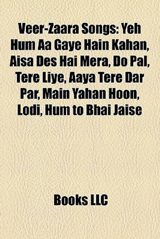 veer zaara songs yeh hum aa gaye hain kahan aisa des hai mera do