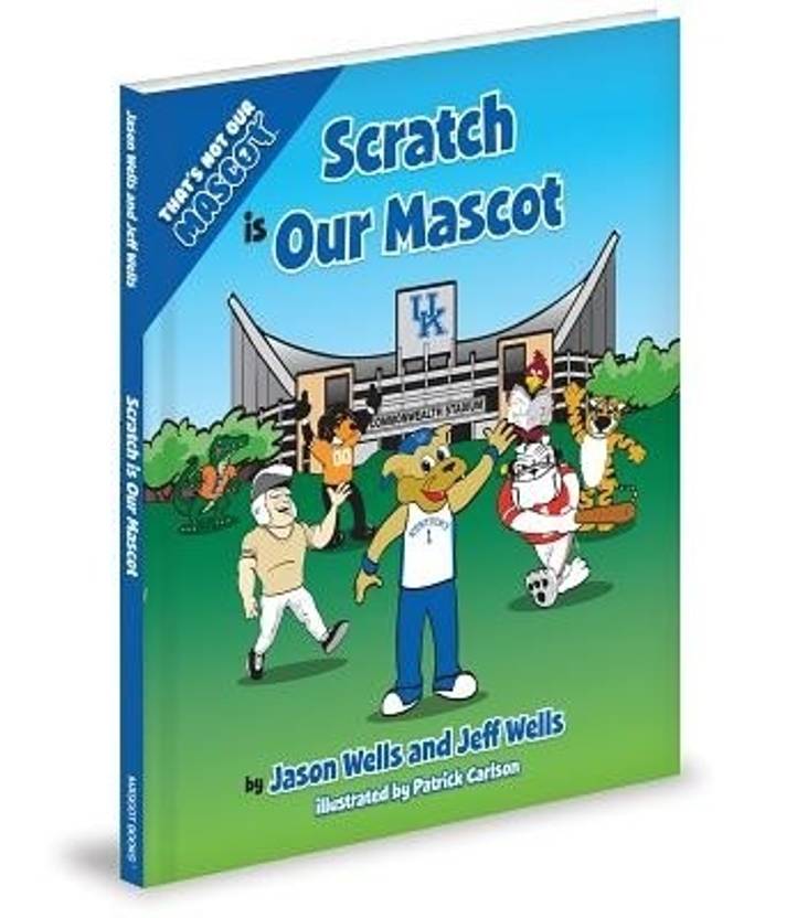 scratch-is-our-mascot-buy-scratch-is-our-mascot-by-wells-jason-at-low