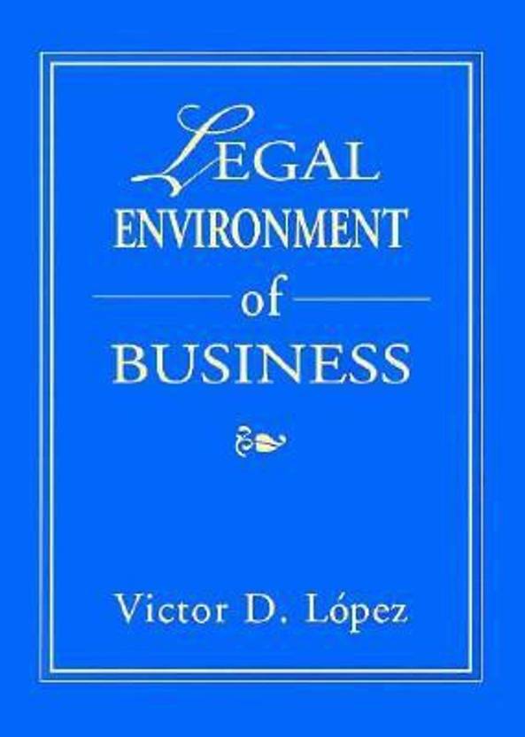 the legal environment of business essays in private international the legal environment of business essays in private international law st edition english hardcover victor d lopez