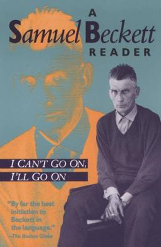 I Cant Go On Ill Go On A Selection From Samuel Beckett - 