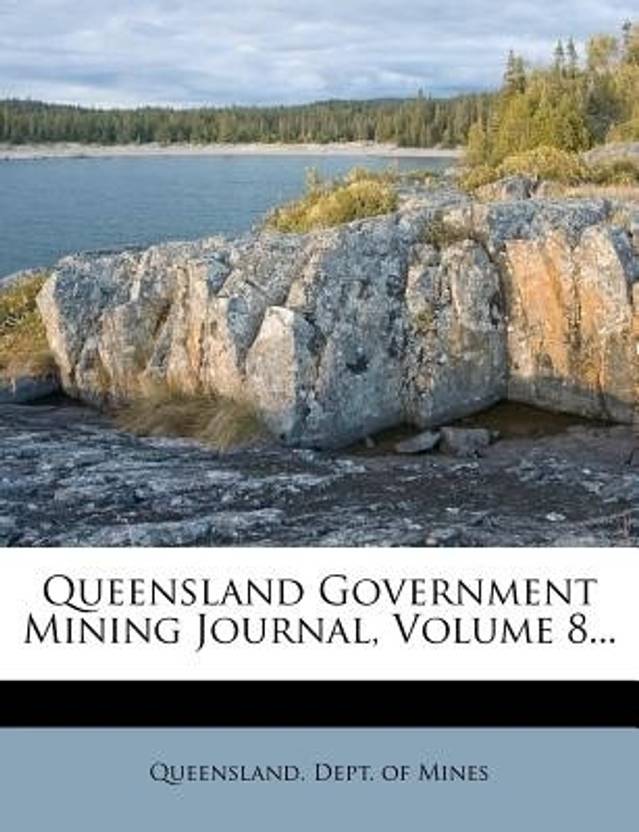 Queensland Government Mining Journal, Volume 8... Buy Queensland