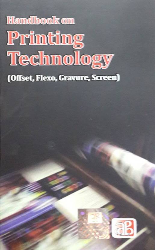 Handbook on Printing Technology (Offset, Gravure, Flexo, Screen) 2nd