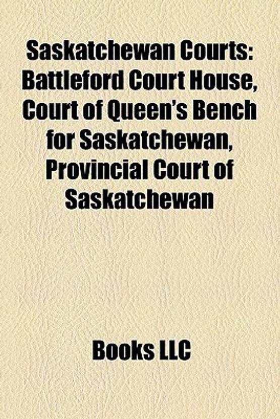 Saskatchewan Courts Battleford Court House Court Of Queen S