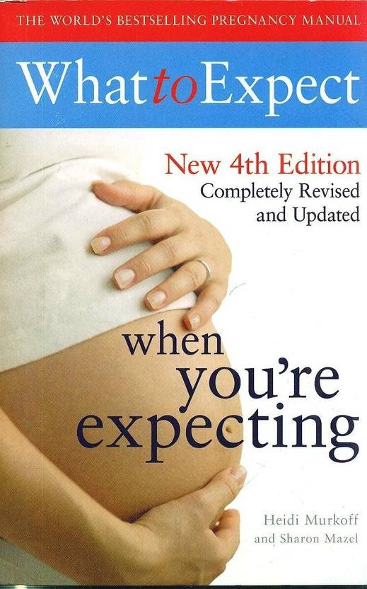 What to Expect When You're Expecting 4th Edition Buy What to Expect When You're Expecting 4th What to Expect When You're Expecting 4th Edition Buy What to Expect When You're Expecting 4th