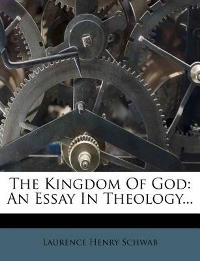 The Kingdom Of God An Essay In Theology Buy The Kingdom Of God The Kingdom Of God An Essay In Theology Student Life Essay In English also General Paper Essay How To Write An Essay Thesis
