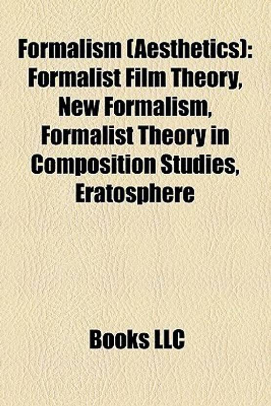 Formalism Aesthetics Formalist Film Theory New Formalism