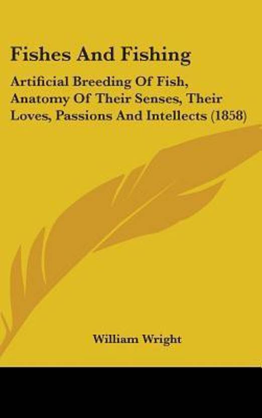 Fishes And Fishing Artificial Breeding Of Fish Anatomy Their Senses Loves Fishes And Fishing Artificial Breeding Of Fish Anatomy Their Senses Loves