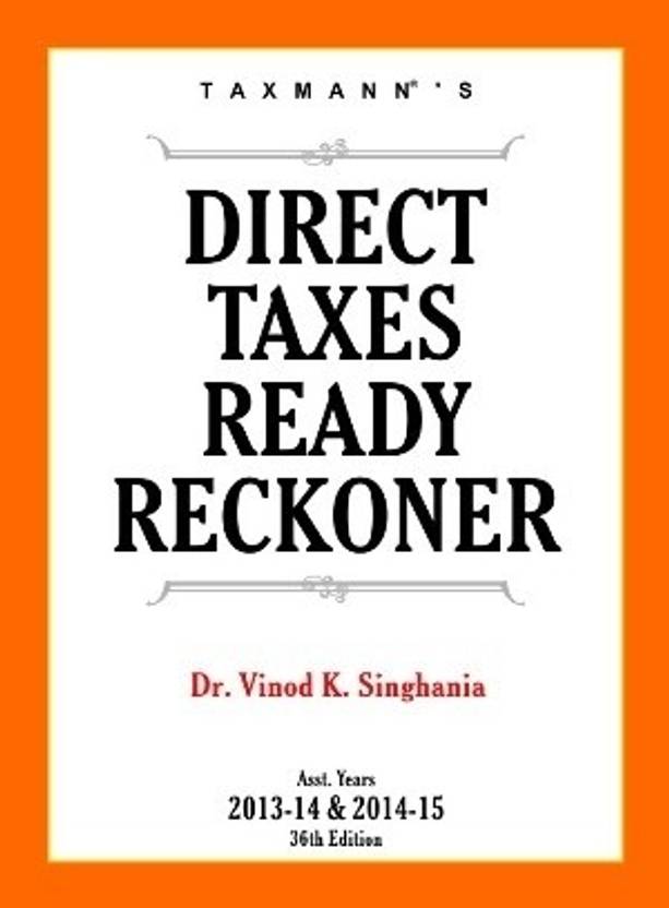 Direct Taxes Ready Reckoner Assessment Years 2013 2014 & 2014 2015
