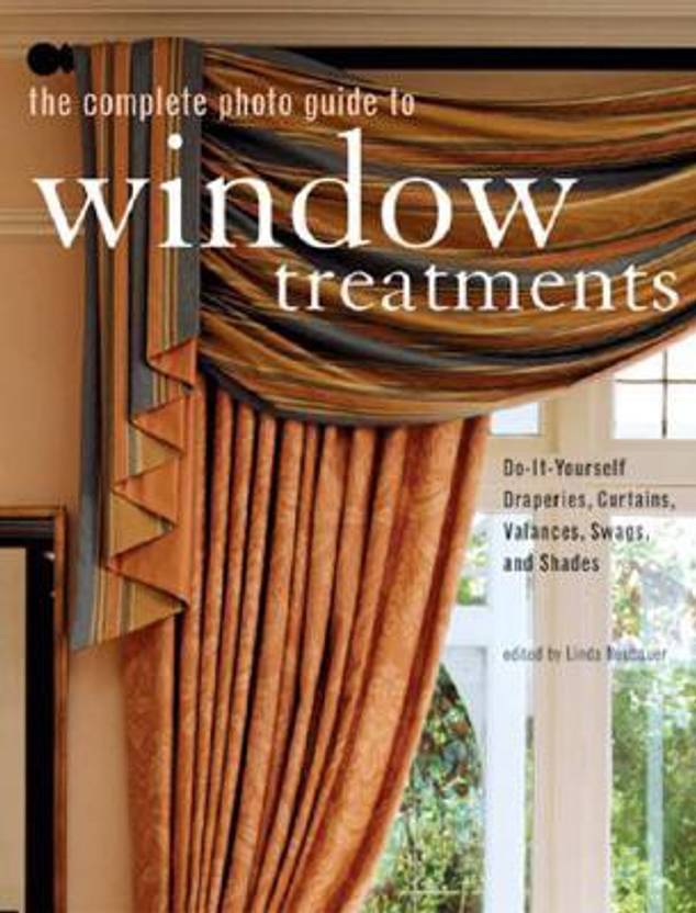 The Complete Photo Guide To Window Treatments Diy Draperies