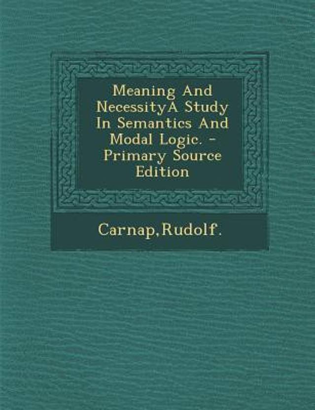 meaning and necessitya study in semantics and modal logic primary