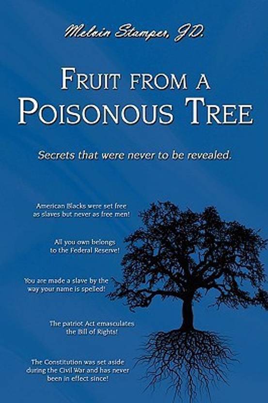 Part Ii More Fruit Of Poisonous Tree >> Fruit From A Poisonous Tree Buy Fruit From A Poisonous Tree By Part Ii More Fruit Of Poisonous Tree >> Fruit From A Poisonous Tree Buy Fruit From A Poisonous Tree By
