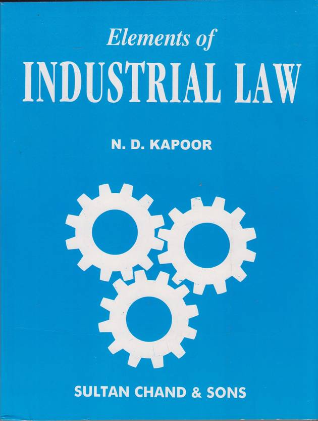 Elements of Industrial Law 12th Edition Buy Elements of Industrial Law